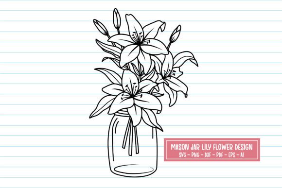 Mason Jar Lily Flower SVG: Floral Graphics & Illustrations